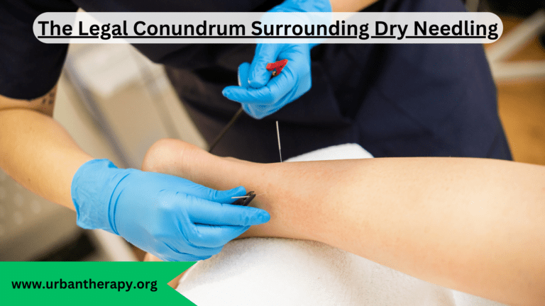 The Legal Conundrum Surrounding Dry Needling