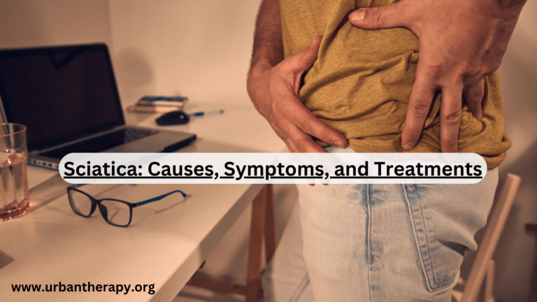Sciatica: Causes, Symptoms, and Treatments